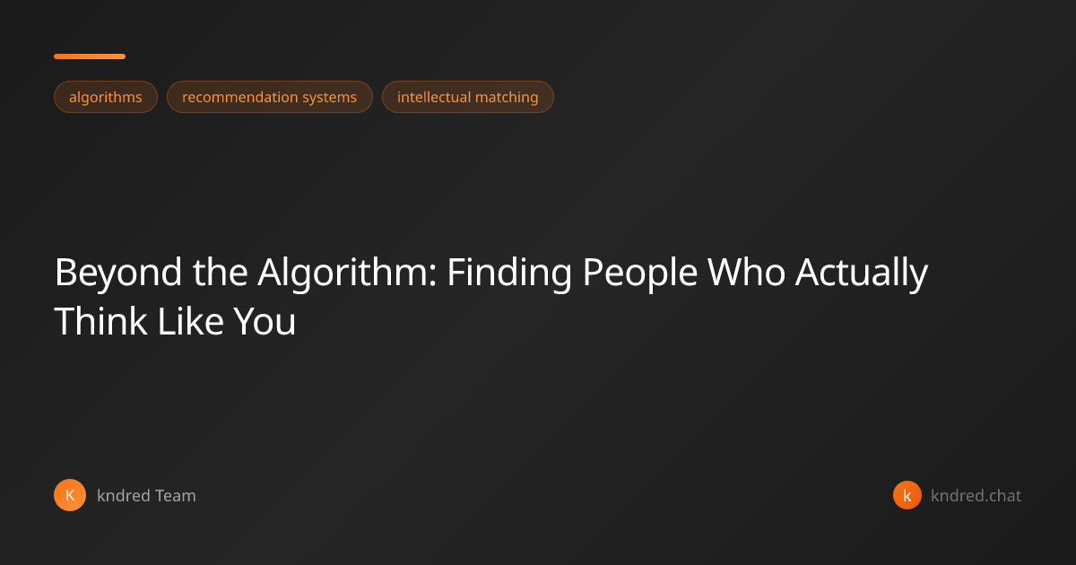 Beyond the Algorithm: Finding People Who Actually Think Like You